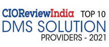 Top 10 Most Promising DMS Solution Providers - 2021